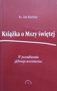 Jan Kuźniar • Książka o Mszy świętej