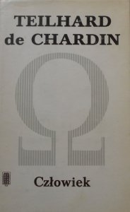 Teilhard de Chardin • Człowiek i inne pisma