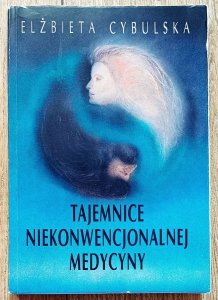 Elżbieta Cybulska • Tajemnice niekonwencjonalnej medycyny