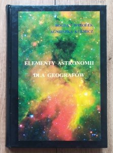 Bogdan Wszołek, Agnieszka Kuźmicz • Elementy astronomii dla geografów