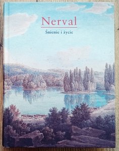 Gerard de Nerval • Śnienie i życie
