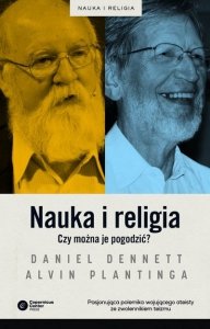 Daniel Dennett, Alvin Plantinga • Nauka i religia. Czy można je pogodzić? 