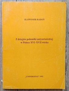 Z dziejów polemiki antyariańskiej w Polsce XVI-XVII wieku