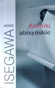 Moses Isegawa • Kroniki abisyńskie 