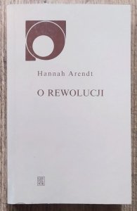 Hannah Arendt • O rewolucji