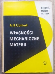 A.H. Cottrell • Własności mechaniczne materii