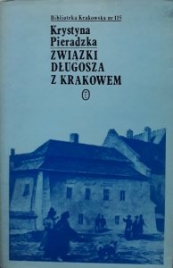 Krystyna Pieradzka • Związki Długosza z Krakowem