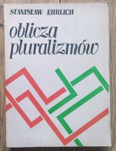 Stanisław Ehrlich • Oblicza pluralizmów [Tocqueville, Proudhon, Durkheim, anarchizm, fabianie, Róża Luksemburg, marksizm]