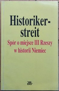 Małgorzata Łukasiewicz • Historikerstreit Spór o miejsce III Rzeszy w historii Niemiec
