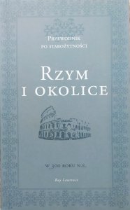 Ray Laurence • Rzym i okolice. Przewodnik po starożytności w 300 roku n.e.