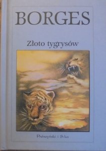 Jorge Luis Borges • Złoto tygrysów