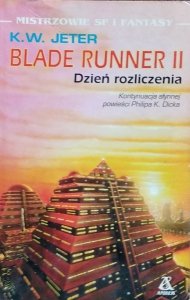 K.W. Jeter • Blade Runner 2. Dzień rozliczenia