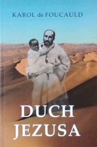 Karol de Foucauld • Duch Jezusa