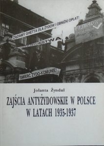 Jolanta Żyndul • Zajścia antyżydowskie w Polsce w latach 1935-1937