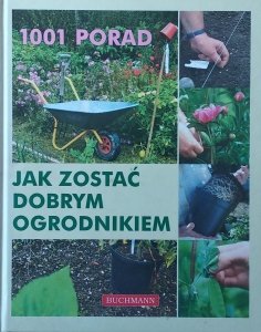 Pippa Greenwood • 1001 porad Jak zostać dobrym ogrodnikiem