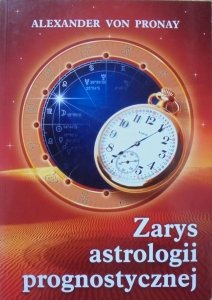 Alexander Von Pronay • Zarys astrologii prognostycznej
