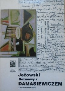 Krzysztof Jeżowski • Rozmowy z Damasiewiczem o malarstwie i nie tylko