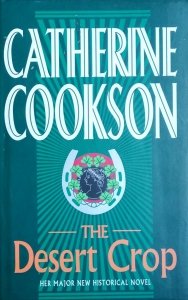 Catherine Cookson • Desert Crop