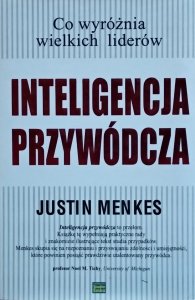 Justin Menkes • Inteligencja przywódcza