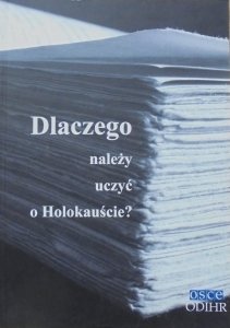 praca zbiorowa • Dlaczego należy uczyć o Holokauście?