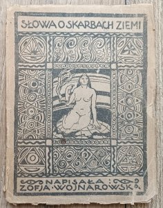 Zofia Wojnarowska • Słowa o skarbach ziemi / 1921