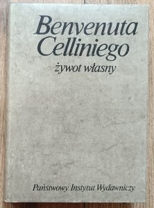 Benvenuto Cellini • Benvenuta Celliniego żywot własny