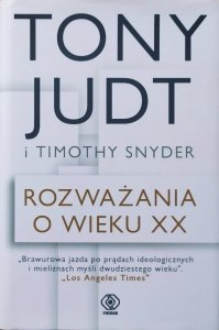 Tony Judt, Timothy Snyder • Rozważania o wieku XX
