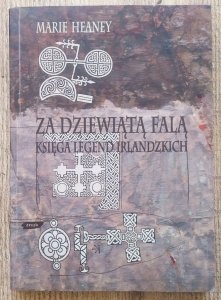 Marie Heaney • Za dziewiątą falą. Księga legend irlandzkich