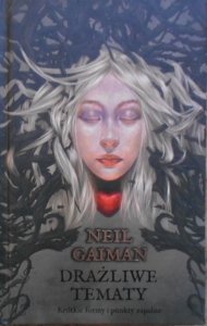 Neil Gaiman • Drażliwe tematy