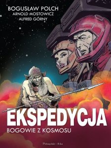 Bogusław Polch, Alfred Górny, Arnold Mostowicz • Ekspedycja. Bogowie z kosmosu