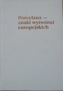 Leon Chrościcki • Porcelana - znaki wytwórni europejskich