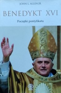 JL Allen • Benedykt XVI. Początki pontyfikatu