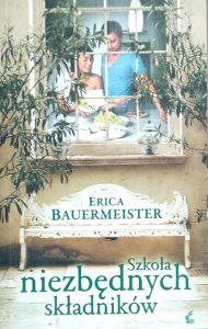 Erica Bauermeister • Szkoła niezbędnych składników 