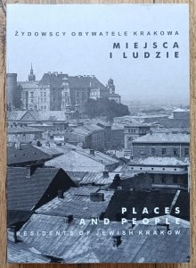 Żydowscy obywatele Krakowa: Miejsca i ludzie / Notes do czytania