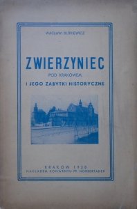 Wacław Dutkiewicz • Zwierzyniec pod Krakowem i jego zabytki historyczne [1938]