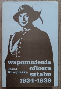 Józef Kuropieska • Wspomnienia oficera sztabu 1934-1939