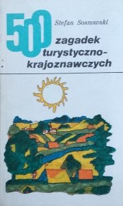 Stefan Sosnowski • 500 zagadek turystyczno-krajoznawczych