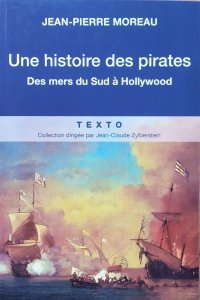 Jean-Pierre Moreau • Une histoire des pirates. Des mers du Sud a Hollywood