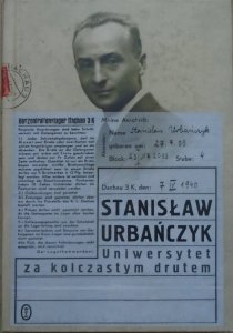 Stanisław Urbańczyk • Uniwersytet za kolczastym drutem. Sachsenhausen - Dachau