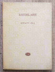Charles Baudelaire • Kwiaty zła [Biblioteka Poetów]