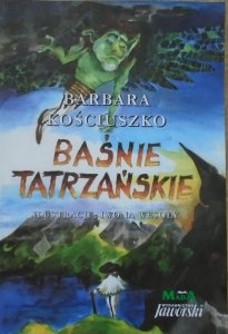 Barbara Kościuszko • Baśnie tatrzańskie