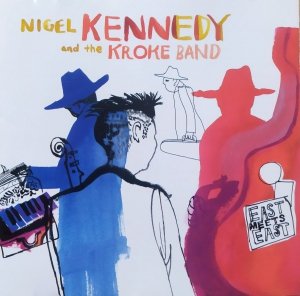 Nigel Kennedy and the Kroke Band • East Meets East • CD