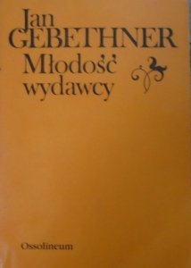 Jan Gebethner • Młodość wydawcy