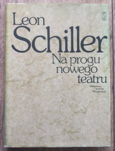 Leon Schiller • Na progu nowego teatru 1908-1924
