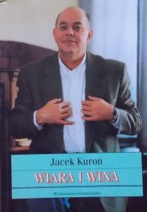 Jacek Kuroń • Wiara i wina [autograf autora]
