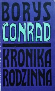 Borys Conrad • Kronika rodzinna