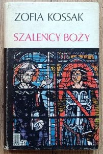 Zofia Kossak • Szaleńcy Boży