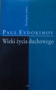 Paul Evdokimov • Wieki życia duchowego [Teologia żywa]
