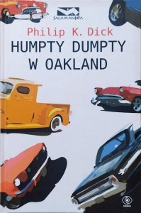 Philip K. Dick • Humpty Dumpty w Oakland