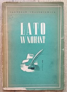 Jarosław Iwaszkiewicz • Lato w Nohant / 1937